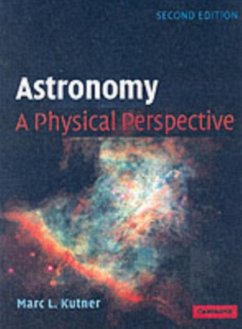 Astronomy: A Physical Perspective (eBook, PDF) - Kutner, Marc L.