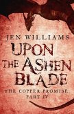 Upon the Ashen Blade (The Copper Promise: Part IV) (eBook, ePUB)