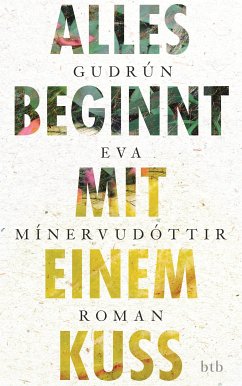 Alles beginnt mit einem Kuss (eBook, ePUB) - Mínervudóttir, Gudrún Eva