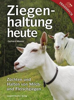 Ziegenhaltung heute - Maurer, Gerhard