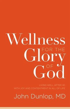 Wellness for the Glory of God - Dunlop, John