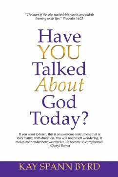 Have You Talked about God Today? - Byrd, Kay Spann