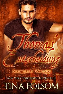 Thomas' Entscheidung / Scanguards Vampire Bd.8 (eBook, ePUB) - Folsom, Tina