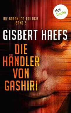 Die Händler von Gashiri / Barakuda - Trilogie Bd.2 (eBook, ePUB) - Haefs, Gisbert
