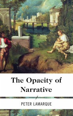 The Opacity of Narrative - Lamarque, Peter