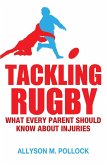 Tackling Rugby: What Every Parent Should Know about Injuries