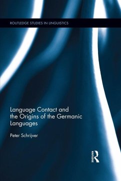 Language Contact and the Origins of the Germanic Languages (eBook, ePUB) - Schrijver, Peter