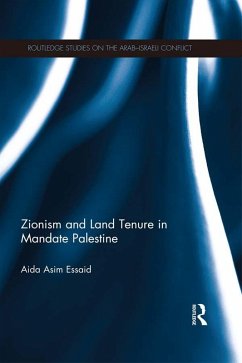Zionism and Land Tenure in Mandate Palestine (eBook, PDF) - Essaid, Aida