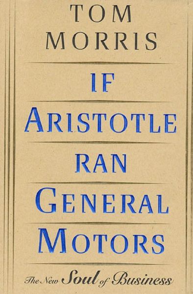 If Aristotle Ran General Motors (eBook, ePUB) If Aristotle Ran General Motors (eBook, ePUB)