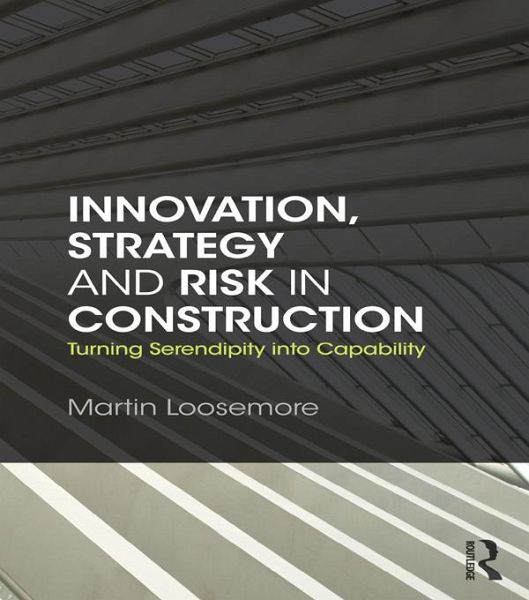 Innovation, Strategy and Risk in Construction (eBook, PDF) Innovation, Strategy and Risk in Construction (eBook, PDF)