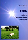 FIDO - geboren unter der Sonne des Südens (eBook, ePUB)