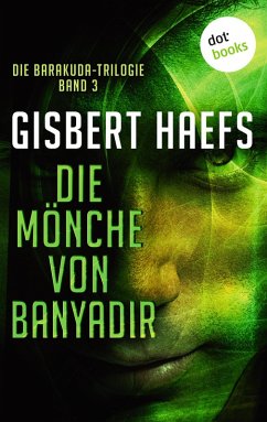 Die Mönche von Banyadir / Barakuda - Trilogie Bd.3 (eBook, ePUB) - Haefs, Gisbert