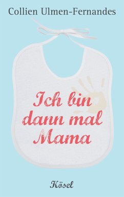 Ich bin dann mal Mama (eBook, ePUB) - Ulmen-Fernandes, Collien