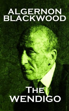 The Wendigo (eBook, ePUB) - Blackwood, Algernon