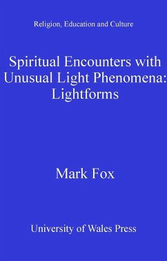 Spiritual Encounters with Unusual Light Phenomena (eBook, PDF) - Fox, Mark