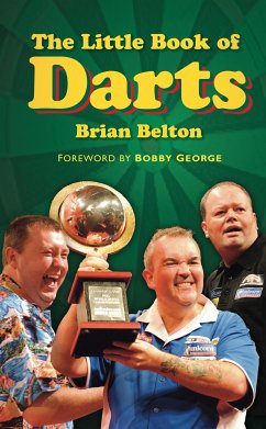 The Little Book of Darts (eBook, ePUB) - Belton, Brian