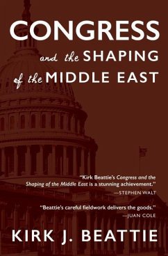 Congress and the Shaping of the Middle East - Beattie, Kirk