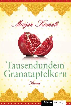 Tausendundein Granatapfelkern (eBook, ePUB) - Kamali, Marjan