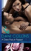 A Debt Paid In Passion (Mills & Boon Modern) (eBook, ePUB)