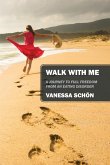 Walk with Me Walk with Me
