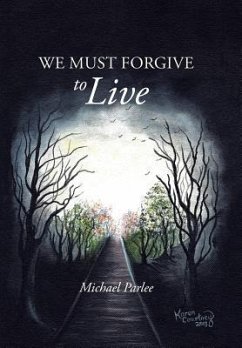 We Must Forgive to Live - Parlee, Michael