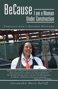 Because I Am a Woman Under Construction - Ratliff, Cassaundra Marie