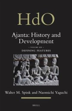 Ajanta: History and Development, Volume 6 Defining Features - Spink, Walter