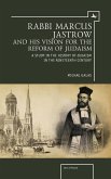 Rabbi Marcus Jastrow and His Vision for the Reform of Judaism
