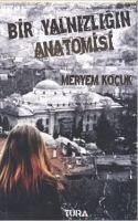 Bir Yalnizligin Anatomisi - Kocuk, Meryem