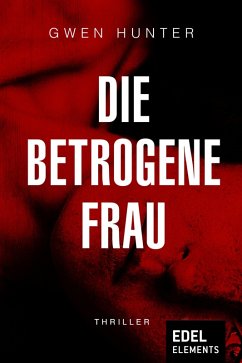 Die betrogene Frau (eBook, ePUB) - Hunter, Gwen