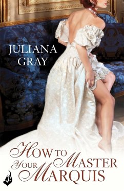 How To Master Your Marquis: Princess In Hiding Book 2 (eBook, ePUB) - Gray, Juliana