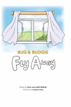 Bug and Budgie Fly Away - Mcbride, Peter; Mcbride, Judith
