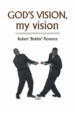 God's Vision, My Vision - Florence, Robert Bobby