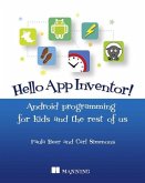 Hello App Inventor!: Android Programming for Kids and the Rest of Us