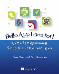 Hello App Inventor!: Android Programming for Kids and the Rest of Us - Beer, Paula;Simmons, Carl