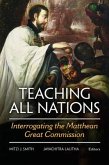 Teaching All Nations: Interrogating the Matthean Great Commission