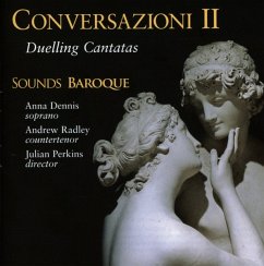 Conversazioni 2-Duelling Cantatas - Dennis,Anna/Radley,Andrew/Sounds Baroque/+