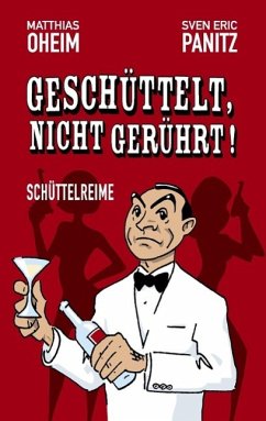 Geschüttelt, nicht gerührt! (eBook, ePUB) - Oheim, Matthias; Panitz, Sven Eric