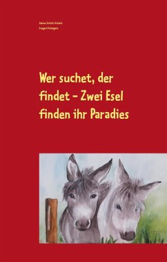 Wer suchet, der findet - Zwei Esel finden ihr Paradies (eBook, ePUB)