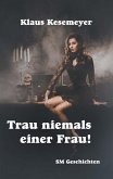 Trau niemals einer Frau (eBook, ePUB)