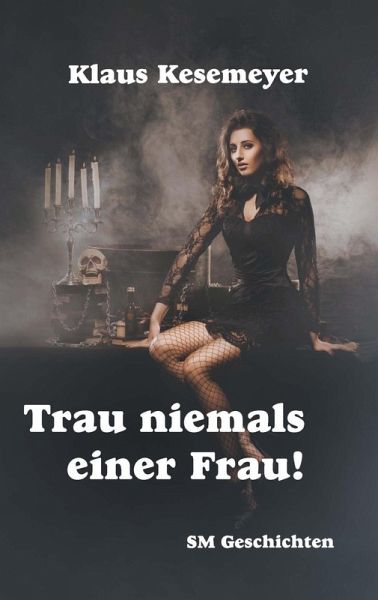 Trau niemals einer Frau (eBook, ePUB)