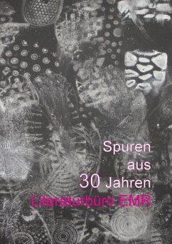 Spuren aus 30 Jahren Literaturbüro EMR (eBook, ePUB)