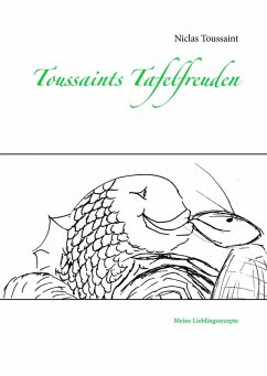 Toussaints Tafelfreuden (eBook, ePUB) Toussaints Tafelfreuden (eBook, ePUB)
