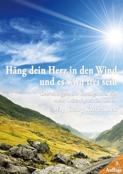 Häng dein Herz in den Wind und es wird frei sein (eBook, ePUB) - Pousek, Georg Karl
