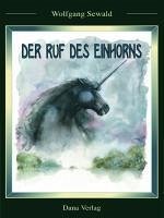 Der Ruf des Einhorns (eBook, PDF) - Sewald, Wolfgang