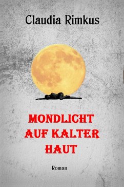 Mondlicht auf kalter Haut (eBook, ePUB) - Rimkus, Claudia