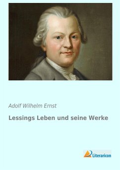 Lessings Leben und seine Werke - Ernst, Adolf Wilhelm