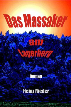 Das Massaker am Lagerberg (eBook, ePUB) - Rieder, Heinz