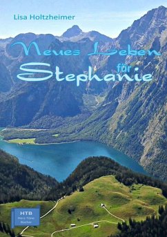 Neues Leben für Stephanie (eBook, ePUB) - Holtzheimer, Lisa