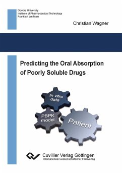 Predicting the Oral Absorption of Poorly Soluble Drugs - Wagner, Christian